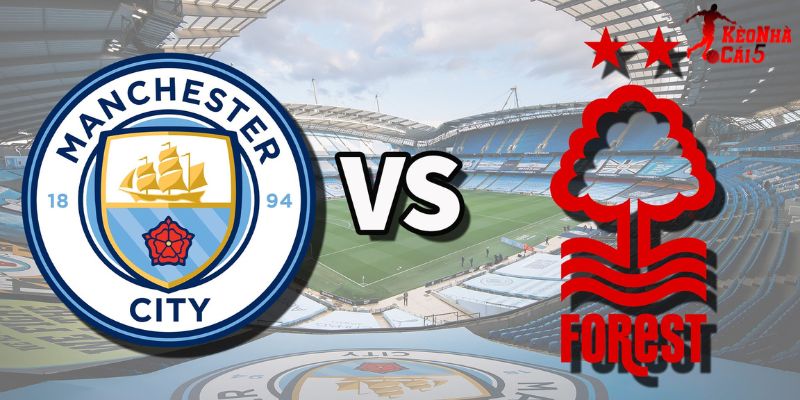 Soi Kèo Man City vs Nottingham, 02h30 05/3 - Ngoại Hạng Anh